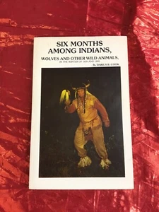 SIX MONTHS AMONG INDIANS By Darius B. Cook Avery Color Studios 1st Edition 1983 - Picture 1 of 7