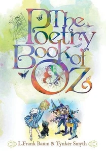 The Poetry Book of Oz: A Collection of New & Classic Ozian Rhymes for the Child  - Picture 1 of 1