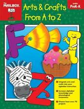 Arts & Crafts From A To Z (PreK-K) - Paperback By The Mailbox Books Staff - GOOD