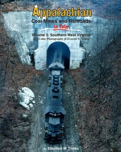APPALACHIAN Coal Mines and Railroads in Color: Vol. 3 Southern West Virginia NEW - Picture 1 of 2