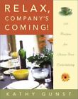Relax, Company&#39;s Coming!: 150 Recipes for St- 0743202589, Kathy Gunst, hardcover