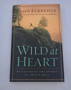 Wild at Heart — John Eldredge (2001, Hardcover w/ Dust Jacket) Christian Book - Bild 1 von 7
