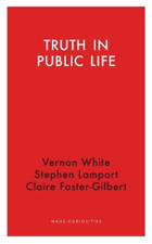 Stephen Lamport Vernon White Claire Foster-Gilbert Truth in Public Life (Poche)