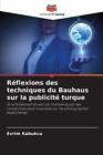 Rflexions des techniques du Bauhaus sur la publicit turque by Evrim Kabuk?u Pape
