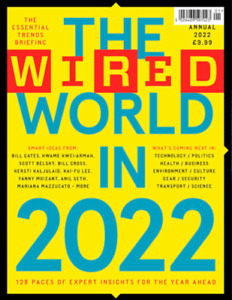 WIRED MAGAZINE | ANNUAL 2022 | THE WIRED WORLD IN 2022