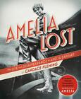 Amelia Lost: The Life and Disappearance of Amelia Earhart by Candace Fleming (En