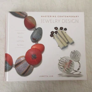 Mastering Contemporary Jewelry Design Modern Making Unique Voice Loretta Lam - Picture 1 of 12