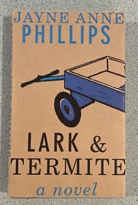 Lark & Termite, Jayne Phillips, 2009, HCDJ, 1st Edition, 1st Printing - Picture 1 of 12