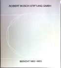 Robert Bosch Stiftung GmbH: Bericht 1982-1983 Bosch GmbH: