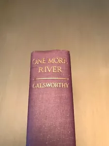 ONE MORE RIVER By John Galsworthy Charles Scribner’s Sons 1933 Copyright 1933 - Picture 1 of 10