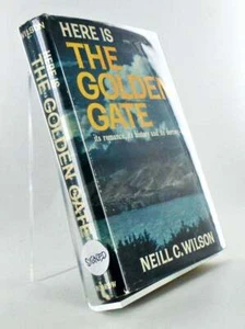 Neill C WILSON / HERE IS THE GOLDEN GATE SIGNED Its History Its Romance 1st 1962 - Picture 1 of 3