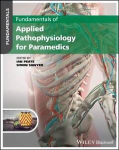 Ian Peate Fundamentals of Applied Pathophysiology for Paramedics (Paperback)