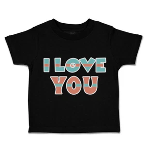 Toddler T-Shirt I Love You Cotton Boy & Girl Clothes Funny Tee - Picture 1 of 14