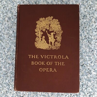 The Victrola Book of the Opera 1921 Antique Opera History/Stories Illustrated Foto 1 de 4