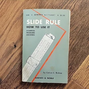 Vintage 1967 SLIDE RULE How To Use It Soft Cover Book Calvin Bishop 150pg - Foto 1 di 6