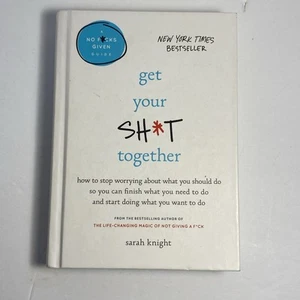 Get Your Sh*t Together : How to Stop Worrying about What You Should Do So You... - Picture 1 of 10