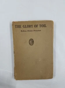 The Glory of Toil by Edna Dean Proctor 1916 Signed - Picture 1 of 7