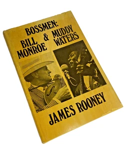 Bossmen Bill Monroe & Muddy Waters by James Rooney HC DJ 1971 1st Ed VG/Fair Blu - Imagen 1 de 16