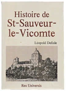 Léopold Delisle HISTOIRE DE SAINT SAUVEUR LE VICOMTE MANCHE SIRES ET CHATEAUX - Bild 1 von 2