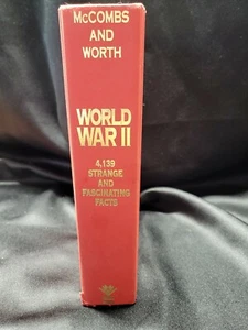 World War II, 4,139 Strange and Fascinating Facts by McCombs & Worth - Foto 1 di 7