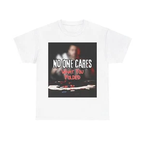 Unisex-T-Shirt aus schwerer Baumwolle mit Poker-Thema - "No One Cares What You Folded" - Bild 1 von 37