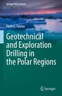 Geotechnical And Exploration Drilling In The Polar Regions, Hardcover By Tala...