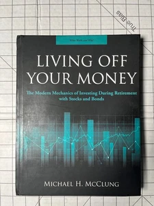 Living off Your Money : The Modern Mechanics... by Michael H. McClung 2016 HC - Picture 1 of 4