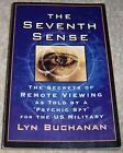 The Seventh Sense: The Secrets of Remote Viewing as Told by a 