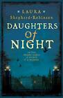 Daughters Of Night: Laura Shepherd-Robins By Shepherd-Robinson, Laura 1509880836
