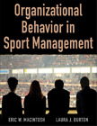 Eric Macintosh Laura Burto Organizational Behavior In Sport Managemen (Hardback)