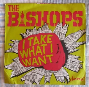 THE BISHOPS - I Take What I Want - Chiswick 7" 45RPM UK - Count Bishops - Picture 1 of 5