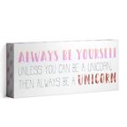 Always Be Yourself Unless You Can Be A Unicorn Box Sign Deco...