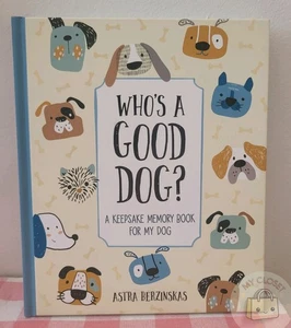 'Who's a Good Dog?' Keepsake Memory Book - Astra Berzinskas - Picture 1 of 4
