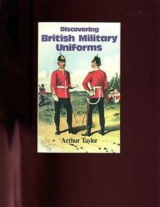 DISCOVERING BRITISH MILITARY UNIFORMS, Arthur Taylor 1987, SB, illus, VG - Bild 1 von 2