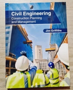 Civil Engineering: Construction Planning and Management by Jim Griffiths - Picture 1 of 6