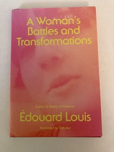 Woman's Battles and Transformations by Edouard Louis (2022, Hardcover) 1st Print - Picture 1 of 4
