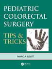 Pediatric Colorectal Surgery Tips And Tricks By Marc A Levitt New