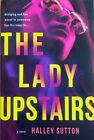 THE LADY UPSTAIRS  ~ HALLEY SUTTON  ~ SOFT COVER ~ NEW