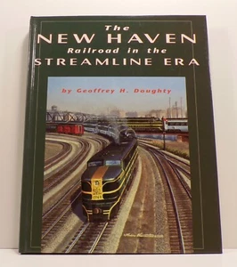 The New Haven Railroad in the Streamline Era by Geoffrey H Doughty HC Book - Picture 1 of 2