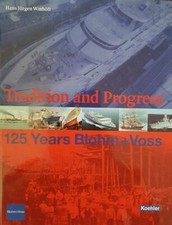 HANS JURGEN WITTHOFT Tradition and Progress: 125 Years Blohm+Voss 2002 1st Ed. H