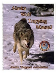 Alaska Wolf Trapping Manual - Alaska Trappers Association - Book - Imagen 1 de 1