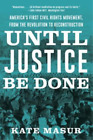 Kate Masur Until Justice Be Done (Paperback)