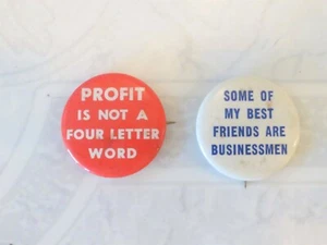 GEWINN IST KEIN WORT MIT VIER BUCHSTABEN, EINIGE MEINER BESTEN FREUNDE SIND GESCHÄFTSLEUTE PINBACK - Bild 1 von 3