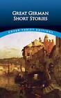 Great German Short Stories (Thrift Editi..., Evan Bates