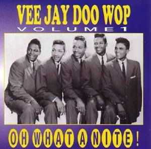 V.A. - VEE JAY DOO WOP Vol. 1 - Oh what a Nite! CD - Foto 1 di 1