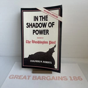 In the Shadow of Power: The Story of the Washington Post by Roberts, Chalmers M. - Picture 1 of 6