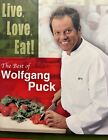 Live, Love, Eat! The Best Of Wolfgang Puck, First Edition Cook Book Hc/Dj