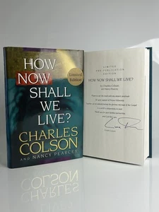 How Now Shall We Live? by Charles Colson 1999 SIGNED Autograph HC Book - Picture 1 of 7
