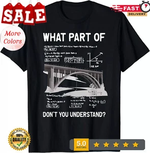 What Part Of Don't You Understand Civil Structural Engineer Gift Unisex T-Shirt - Picture 1 of 14