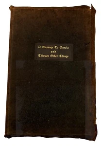 “A Message to Garcia and Thirteen Other Things” Book by Elbert Hubbard (1901) - Picture 1 of 13
